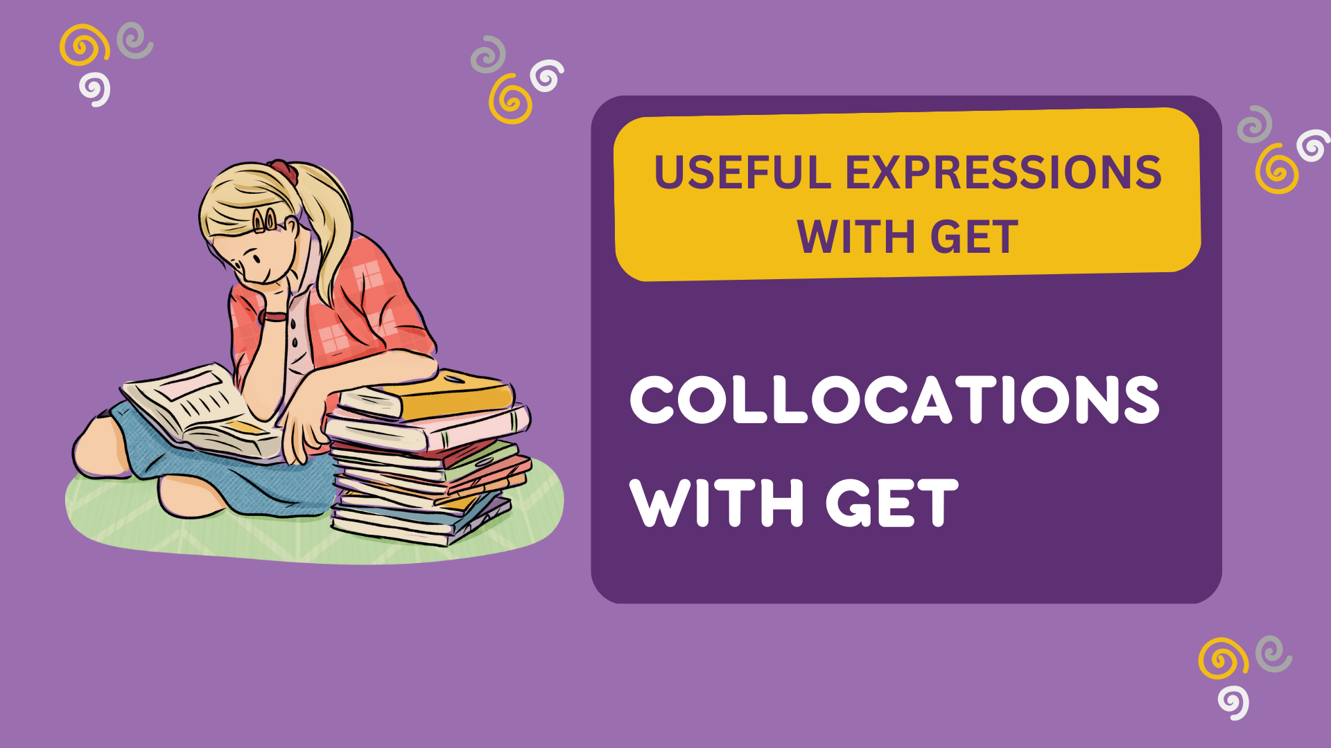 USEFUL EXPRESSIONS WITH GET – COLLOCATIONS WITH GET