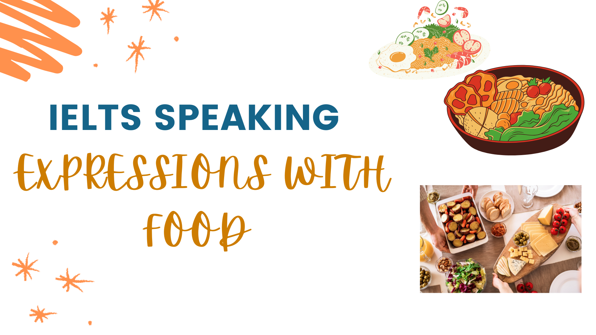 IELTS SPEAKING: EXPRESSIONS WITH FOOD