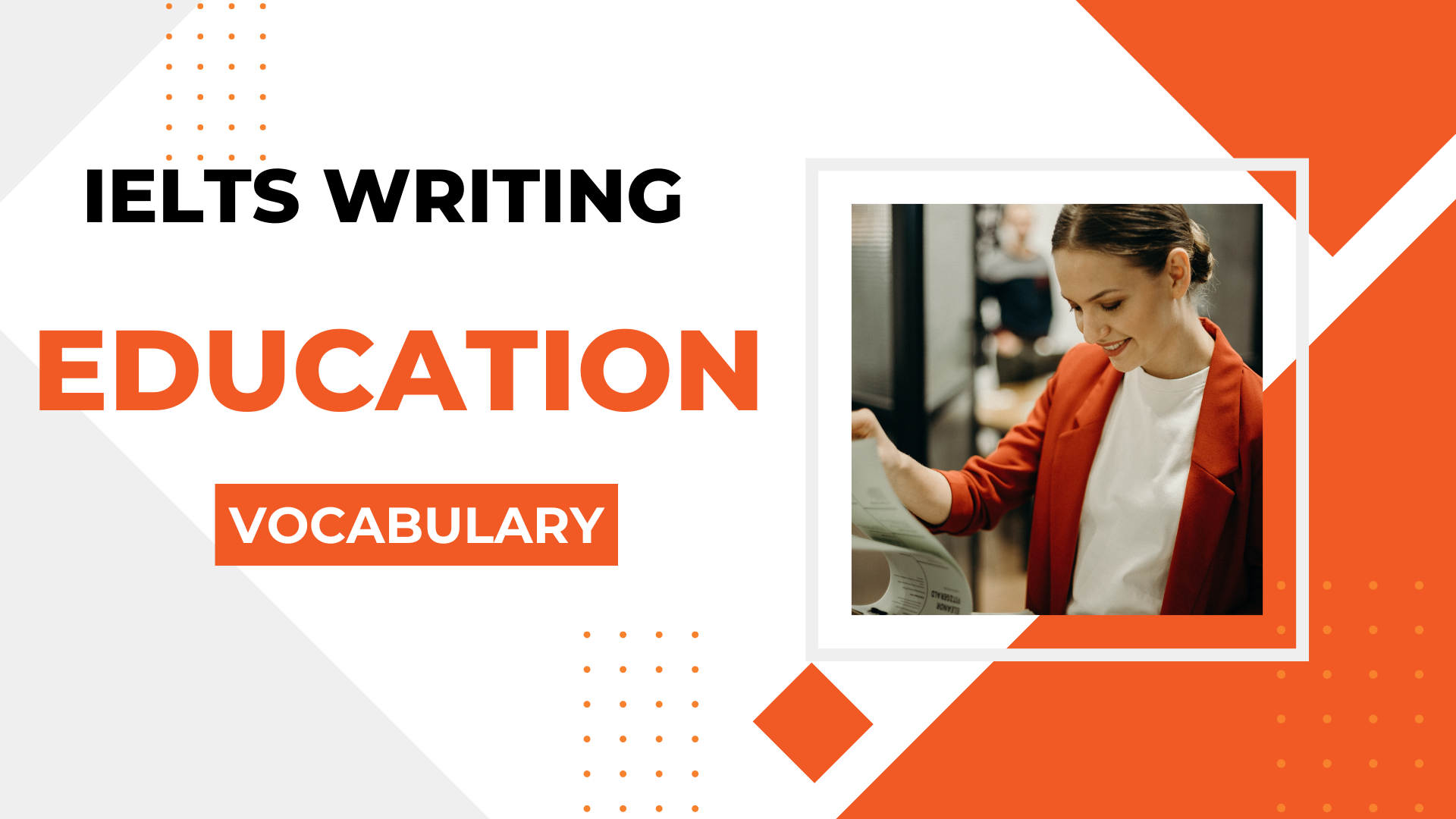 IELTS WRITING TASK 2: Từ vựng chủ đề Education
