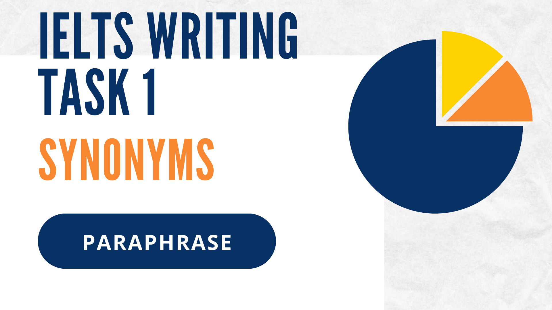 IELTS WRITING TASK 1: Các cụm từ đồng nghĩa hay gặp trong Writing Task 1 dùng để Paraphrase (Phần 2)