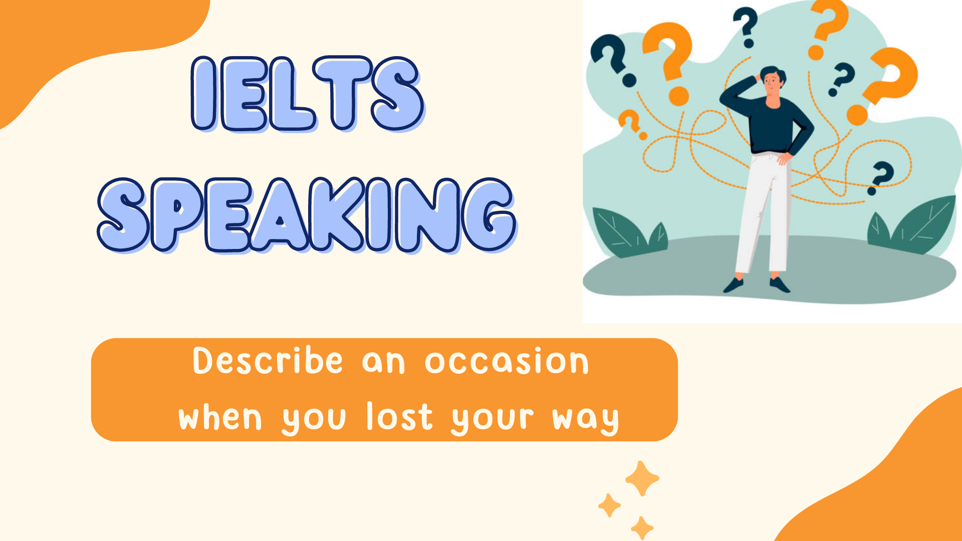 IELTS SPEAKING PART 2: Describe an occasion when you lost your way