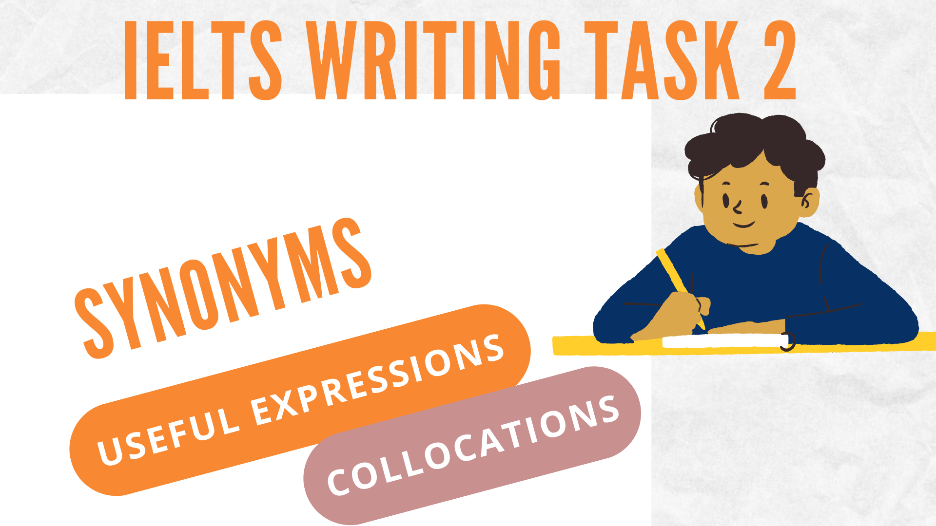 IELTS WRITING: PARAPHRASING, COLLOCATIONS & USEFUL EXPRESSIONS