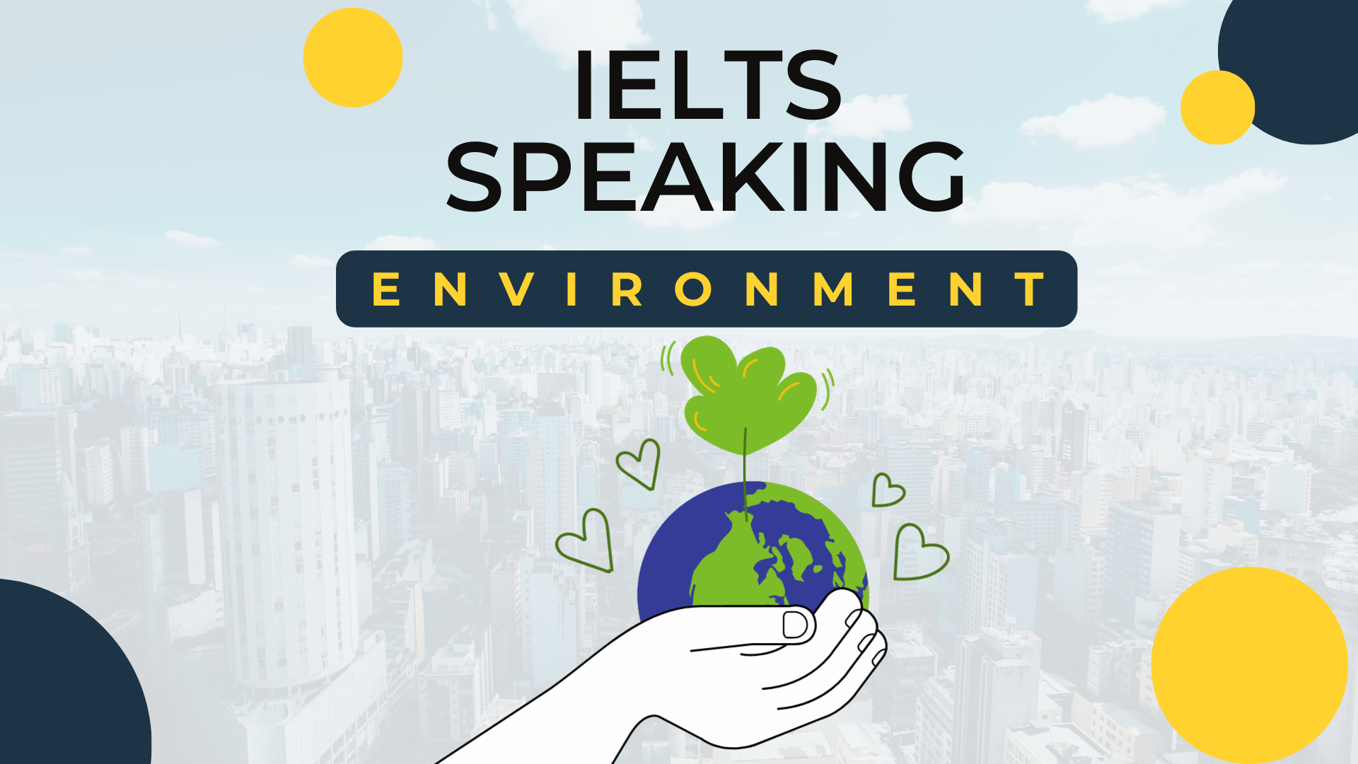 IELTS Speaking Part 1: Từ vựng và ideas cho chủ đề Environmental Protection