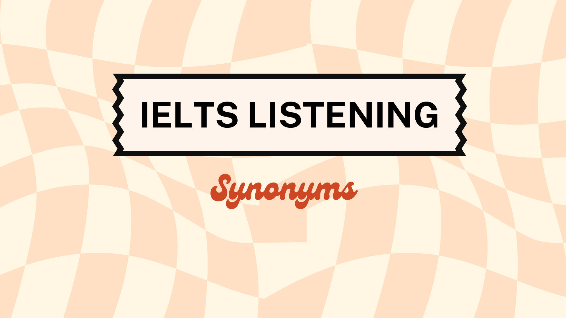IELTS Listening: Từ Đồng Nghĩa Trong CAMBRIDGE IELTS 8 – Test 4