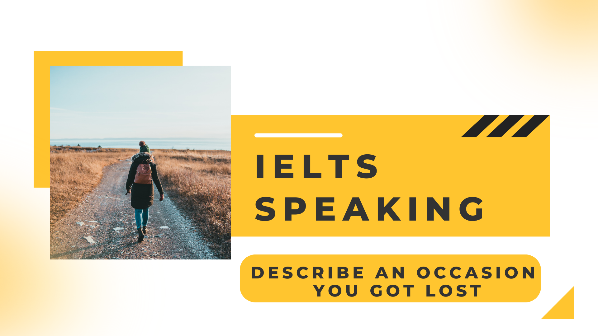 IELTS SPEAKING PART 2: Describe an occasion when you got lost
